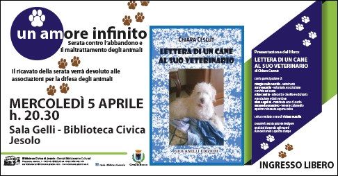 Mercoledì 5 aprile 2017 alle ore 20.30 nella Sala Gelli della Biblioteca Civica  presentazione del libro: LETTERA DI UN CANE AL SUO VETERINARIO