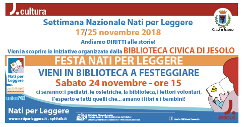 Festa nati per leggere sabato 24 novembre 2018 h 15,Biblioteca Civica di Jesolo