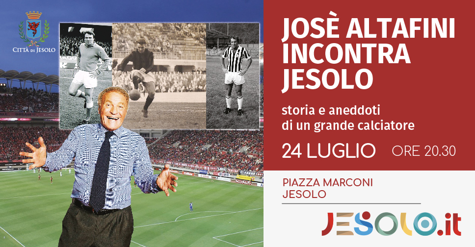 Joseè Altafini incontra Jesolo sabato 20 luglio 2019 piazza Marconi