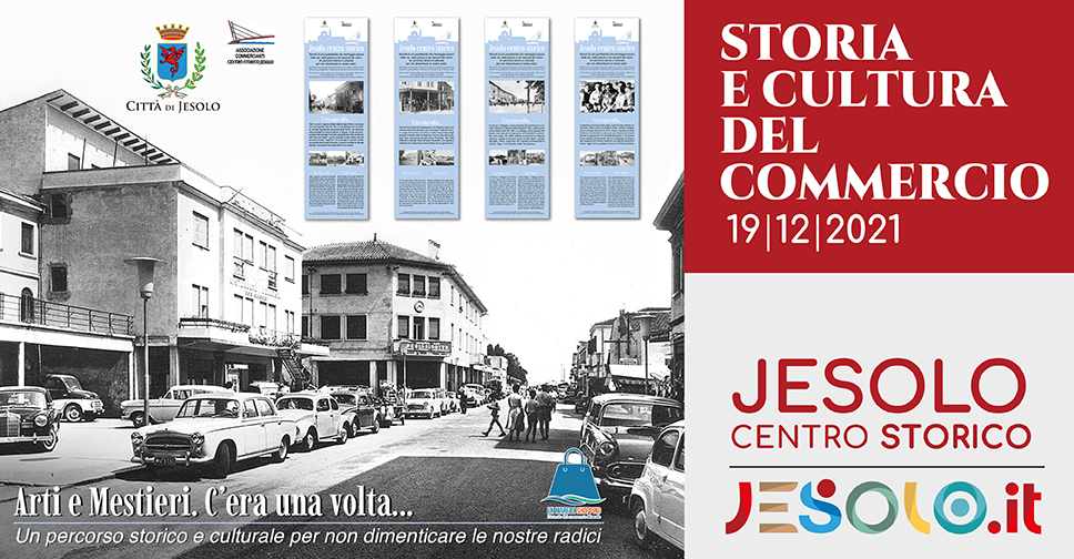 Arti e mestieri. C'era una volta : Storia e cultura del nostro commercio. Inaugurazione domenica 19 dicembre 2021, Jesolo Centro storico