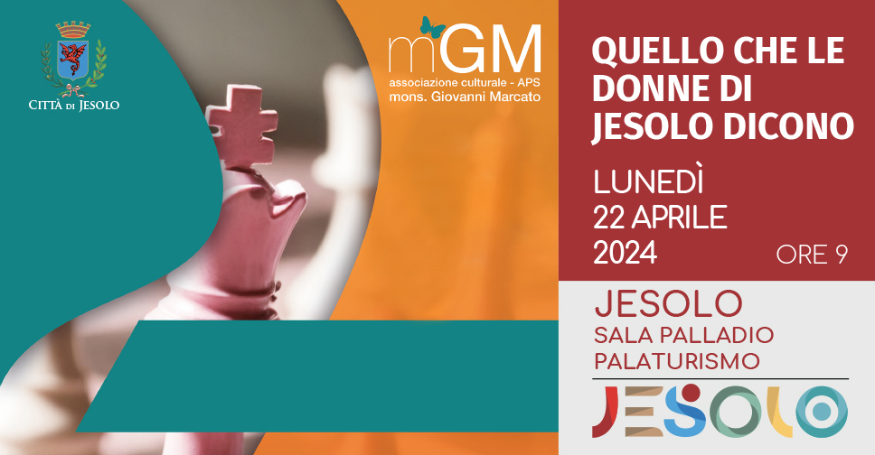 Convegno "Quello che le donne di Jesolo dicono" a Jesolo lunedì 22 aprile 2024