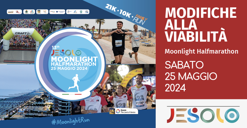 Modifiche alla viabilità - Jesolo Moonlight Half Marathon 25 maggio 2024