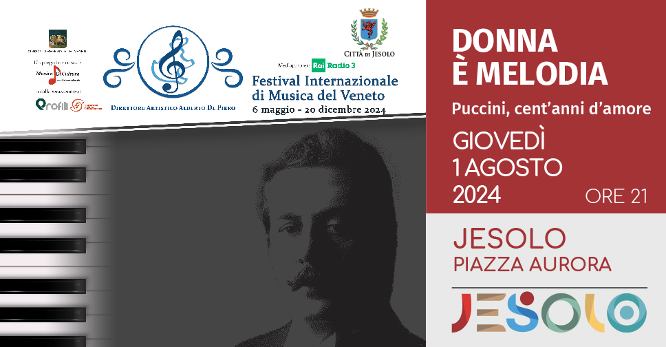 Donna è melodia - Puccini, cent'anni d'amore a jesolo in piazza Aurora il 1° agosto. Immagine di Puccini in bianco e nero, sul lato sinistro la tastiera di un pianoforte