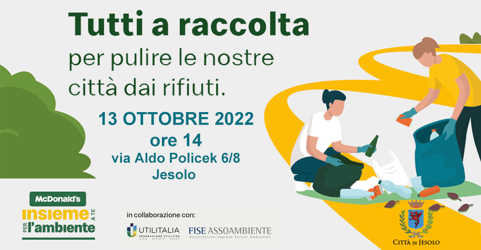 Insieme a te per l'ambiente Tutti a raccolta per pulire le nostre città dai rifiuti giovedì 13 ottobre 2022