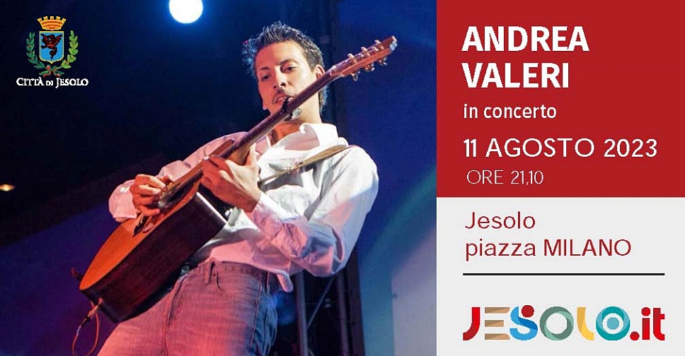 Andrea Valeri in concerto a Jesolo martedì 19 luglio 2022