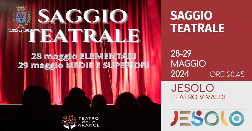 Saggio teatrale delle scuole di Jesolo - 28 e 29 maggio 2024