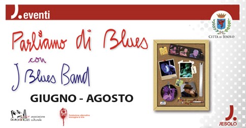 Parliamo di blues con la J Blues Band di Jesolo