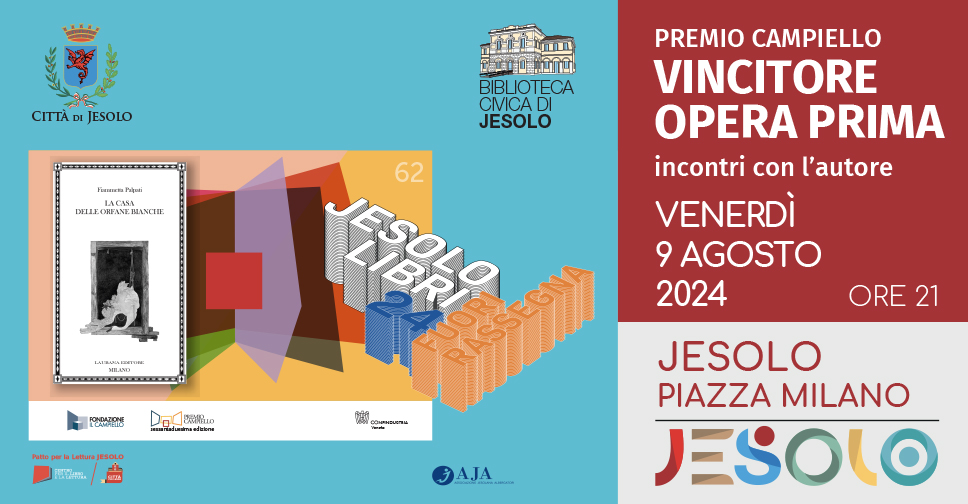 Premio Campiello Opera prima 2024: immagine di copertina del libro "la casa delle orfane bianche" e logo di jesolo libri 2024