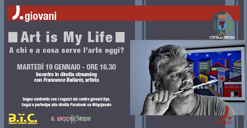 Art is my life. A chi e a cosa serve l'arte oggi?