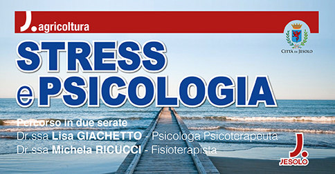 Stress e psicologia percorso in due serate Palazzo del Turismo-Sala Palladio - Jesolo