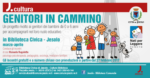 Da venerdì 10 marzo 2017 nella Biblioteca Civica di Jesolo inizia il progetto Genitori in cammino