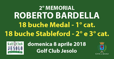 2° Memorial Roberto Bardella, Golf Club Jesolo, 8 aprile 2018