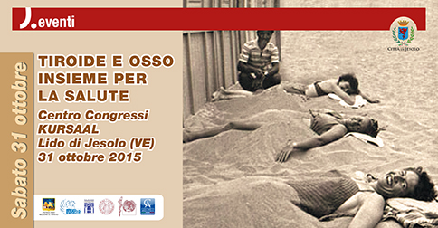 Congresso Tiroide e osso  Jesolo ottobre 2015 Kursaal