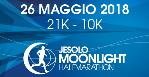 Moonlight Half Marathon - Jesolo 26 maggio 2018