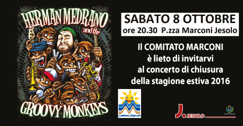 Sabato 8 ottobre 2016 alle ore 20.30 in piazza Marconi il Comitato Marconi invita tutti a seguire Herman Medrano and The Groovy Monkeys durante la loro esibizione 