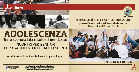 Adolescenza terra sconosciuta o solo dimenticata? Incontri a Passarella di Sotto-Jesolo il 4 e l'11 aprile 2018