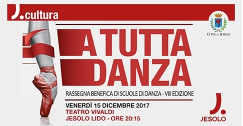 A tutta danza rassegna benefica delle scuole di danza a Jesolo venerdì 15 dicembre 2017