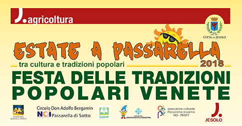 Festa delle tradizioni Popolari Venete, 7 e 8 luglio 2018 a Passarella - Jesolo