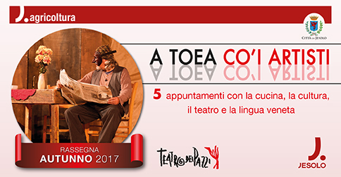 A Jesolo cinque appuntamenti con la cucina,la cultura, il teatro, la lingua veneta