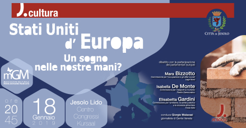 Stati Uniti d'Europa: Un sogno nelle nostre mani? Kursaal - Jesoo -  venerdì 18 gennaio