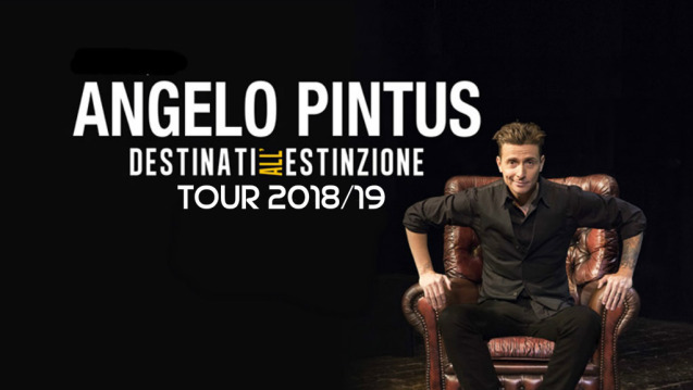 Angelo Pintus Destinati all'estinzione Tour 2018, a Jesolo il 20 aprile 2019