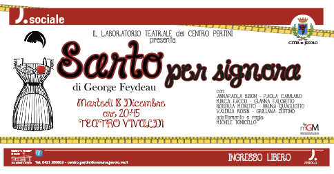 Sarto per signora Laboratorio teatrale del Centro Pertini martedì 18 dicembre 2018 al Teatro Vivaldi di Jesolo