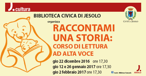 Raccontami una storia: corso di lettura ad alta voce a Jesolo dal 22 dicembre 2016 al 2 febbraio 2017